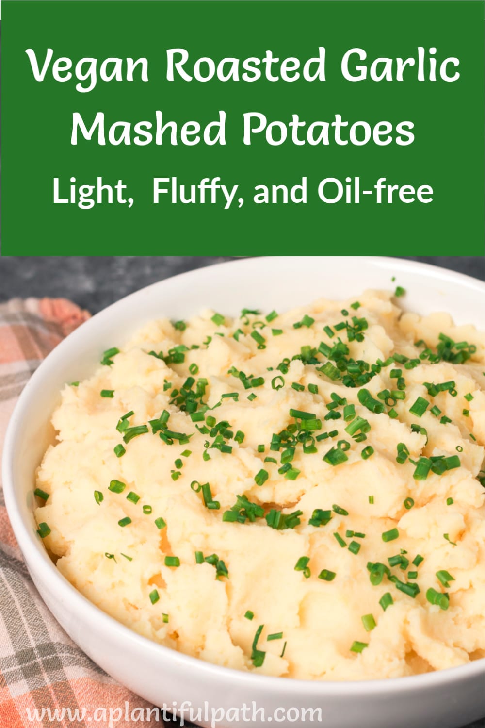 Vegan Garlic Mashed Potatoes - A Plantiful Path