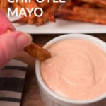 Photo of vegan chipotle mayo with fry being dipped into it, with Pinterest title overlay