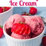 Bowl of strawberry ice cream with strawberries in background and Pinterest title