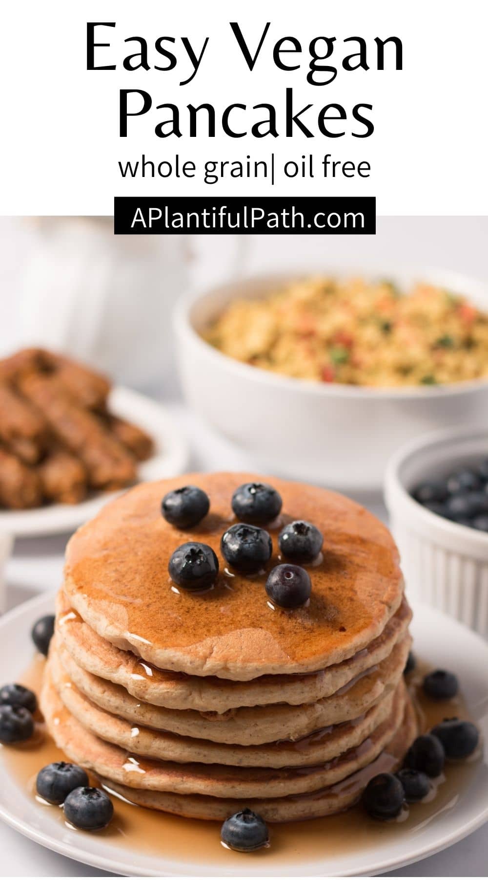 Easy Whole Wheat Vegan Pancakes - No Oil - A Plantiful Path