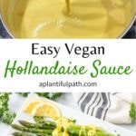 Two images of vegan hollandaise sauce with Pinterest text overlay.