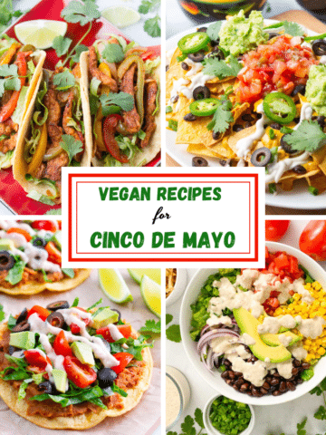 Photos of four Mexican dishes with text in the center saying Vegan Recipes for Cinco de Mayo.