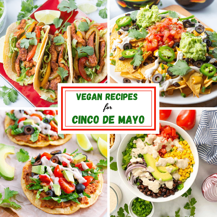 Photos of four Mexican dishes with text in the center saying Vegan Recipes for Cinco de Mayo.